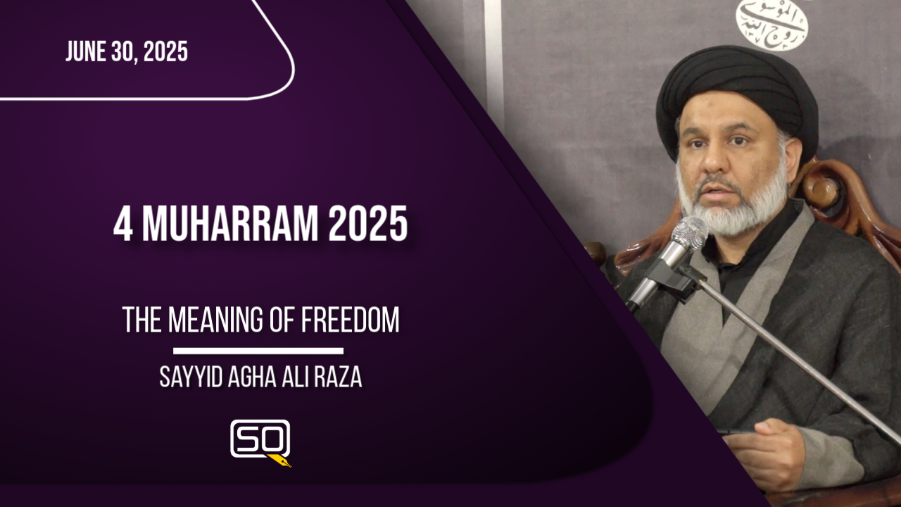 The Meaning of Freedom | Sayyid Agha Ali Raza